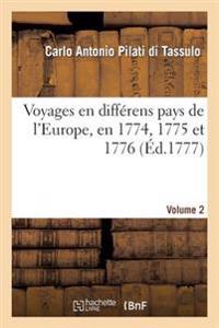 Voyages En Différens Pays de l'Europe, En 1774, 1775 Et 1776 Volume 2