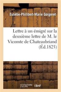 Lettre À Un Émigré Sur La Deuxième Lettre de M. Le Vte de Chateaubriand