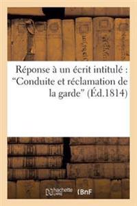 Réponse À Un Écrit Intitulé Conduite Et Réclamation de la Garde