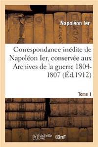 Correspondance Inédite de Napoléon Ier Tome 1