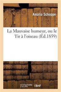 La Mauvaise Humeur, Ou Le Tir À l'Oiseau