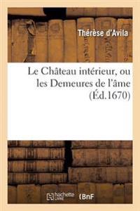 Le Château Intérieur, Ou Les Demeures de l'Âme