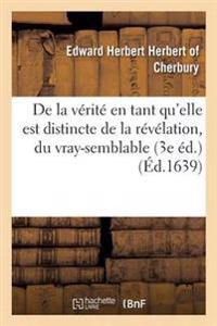 de la Vérité En Tant Qu'elle Est Distincte de la Révélation, Du Vray-Semblable, Du Possible, Du Faux