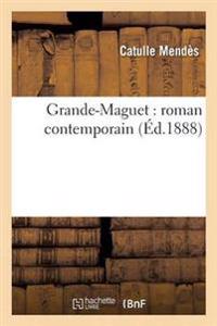 Grande-Maguet: Roman Contemporain