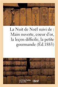 La Nuit de Noël Suivi De: Main Ouverte, Coeur d'Or, La Leçon Difficile, La Petite Gourmande