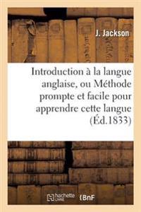 Introduction À La Langue Anglaise, Ou Méthode Prompte Et Facile Pour Apprendre Cette Langue