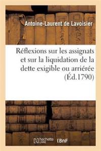 Réflexions Sur Les Assignats Et Sur La Liquidation de la Dette Exigible Ou Arriérée