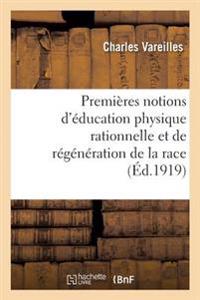 Premières Notions d'Éducation Physique Rationnelle Et de Régénération de la Race
