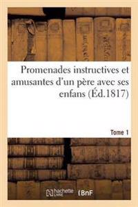 Promenades Instructives Et Amusantes d'Un Père Avec Ses Enfans Tome 1