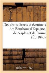 Des Droits Directs Et Éventuels Des Bourbons d'Espagne, de Naples Et de Parme