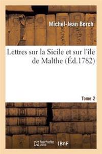 Lettres Sur La Sicile Et Sur l'Île de Malthe Tome 2