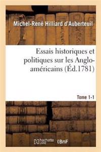 Essais Historiques Et Politiques Sur Les Anglo-Américains Tome 1-1