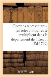 Citoyens Représentans, Les Actes Arbitraires Se Multiplient Dans Le Département de l'Escaut