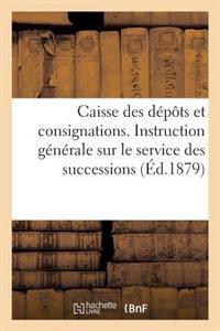 Caisse Des Dépôts Et Consignations. Instruction Générale Sur Le Service Des Successions