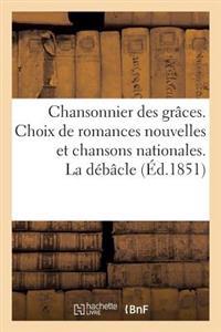 Chansonnier Des Grâces. Choix de Romances Nouvelles Et Chansons Nationales