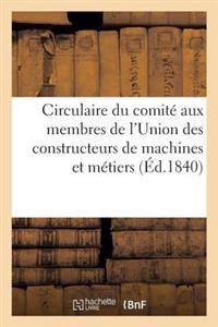 Circulaire Du Comité Aux Membres de l'Union Des Constructeurs de Machines Et Métiers