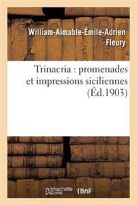 Trinacria: Promenades Et Impressions Siciliennes