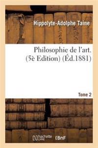 Philosophie de l'Art. Edition 5 Tome 2