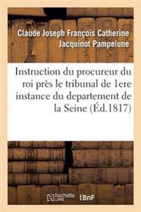 Instruction Du Procureur Du Roi Près Le Tribunal de Première Instance Du Departement de la Seine
