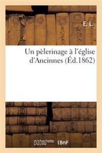 Un Pèlerinage À l'Église d'Ancinnes