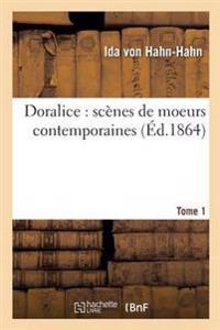 Doralice: Scènes de Moeurs Contemporaines. Tome 1