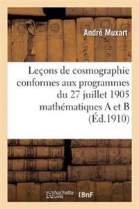 Leçons de Cosmographie Conformes Aux Programmes Du 27 Juillet 1905, Classes de Mathématiques a Et B