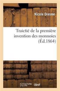 Traictié de la Première Invention Des Monnoies