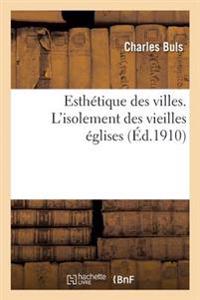 Esthétique Des Villes. l'Isolement Des Vieilles Églises