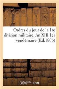 Ordres Du Jour de la 1re Division Militaire. an XIII 1er Vendémaire