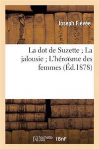 La Dot de Suzette La Jalousie l'Héroïsme Des Femmes