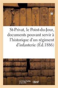 Saint-Privat, Le Point-Du-Jour: Documents Pouvant Servir À l'Historique d'Un Régiment d'Infanterie