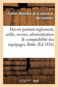 Décret Portant Règlement: Solde, Revues, Administration & Comptabilité Des Équipages de la Flotte