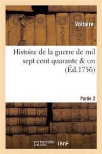 Histoire de la Guerre de Mil Sept Cent Quarante & Un. Partie 2