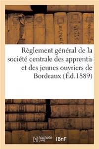 Règlement Général de la Société Centrale Des Apprentis Et Des Jeunes Ouvriers de Bordeaux