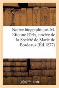 Notice Biographique. M. Etienne Pérès, Novice de la Société de Marie de Bordeaux