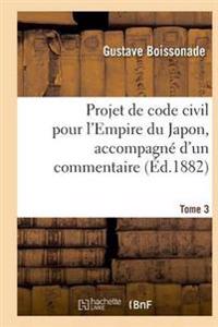 Kirjan kansi "Projet de Code Civil Pour l'Empire Du Japon, Accompagné d'Un Commentaire. Tome 3"