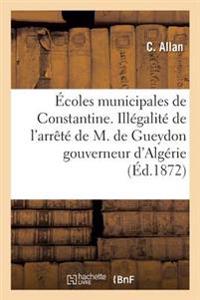 Écoles Municipales de Constantine. Illégalité de l'Arrêté de M. de Gueydon, Gouverneur d'Algérie