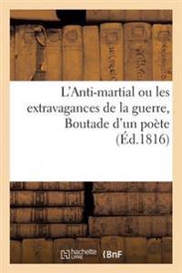 L'Anti-Martial Ou Les Extravagances de la Guerre, Boutade d'Un Poète