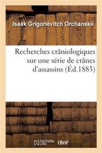 Recherches Crâniologiques Sur Une Série de Crânes d'Assassins