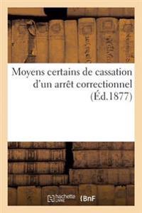 Moyens Certains de Cassation d'Un Arrêt Correctionnel