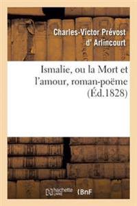 Ismalie Ou La Mort Et l'Amour, Roman-Poëme