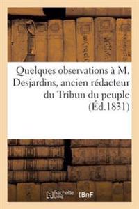 Quelques Observations À M. Desjardins, Ancien Rédacteur Du Tribun Du Peuple