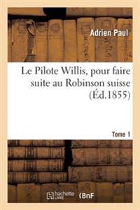 Kirjan kansi "Le Pilote Willis, Pour Faire Suite Au Robinson Suisse"