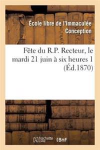 Fête Du R.P. Recteur, Le Mardi 21 Juin À Six Heures 1