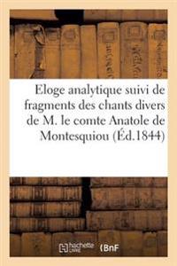 Eloge Analytique Suivi de Fragments Des Chants Divers