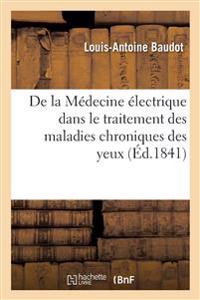 de la Médecine Électrique Dans Le Traitement Des Maladies Chroniques Des Yeux