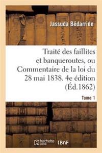 Bokomslag för "Traité Des Faillites Et Banqueroutes Ou Commentaire de la Loi Du 28 Mai 1838. 4e Édition"