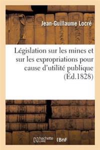 Législation Sur Les Mines Et Sur Les Expropriations Pour Cause d'Utilité Publique