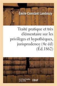Traité Pratique Et Très Élémentaire Sur Les Privilèges Et Hypothèques, Par Demandes