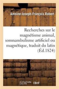 Recherches Et Considérations Critiques Sur Le Magnétisme Animal, Avec Un Programme Relatif